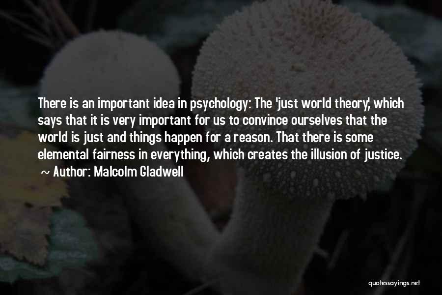 Everything Happen For A Reason Quotes By Malcolm Gladwell