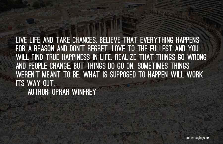 Everything Happen For A Reason Quotes By Oprah Winfrey