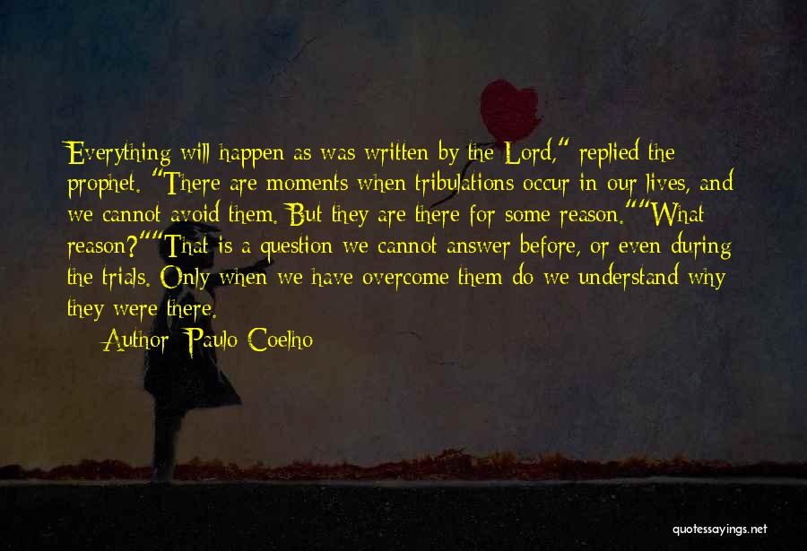 Everything Happen For A Reason Quotes By Paulo Coelho