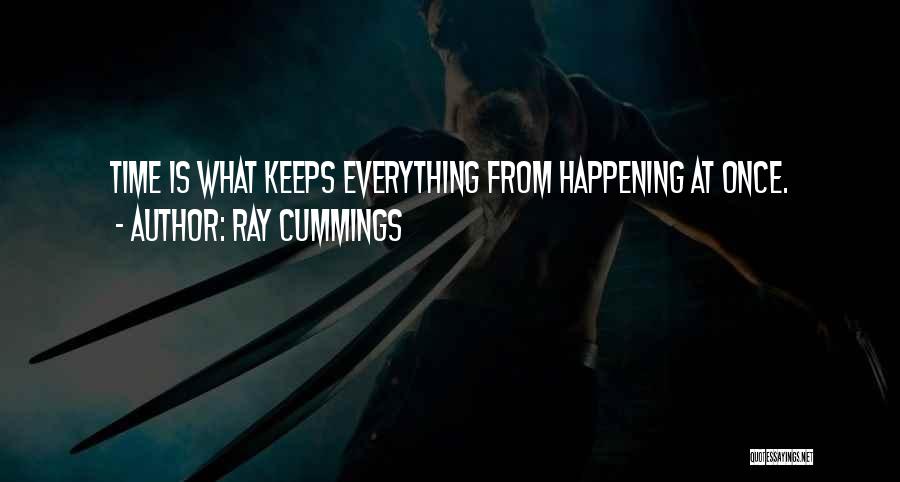 Everything Happening At Once Quotes By Ray Cummings