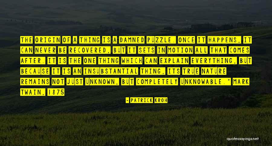 Everything Happens At Once Quotes By Patrick Kroh Everything Happens At Once Quotes By Patrick Kroh