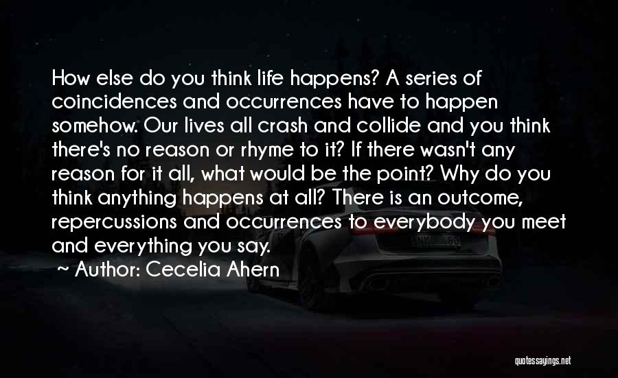 Everything Happens For A Reason Quotes By Cecelia Ahern