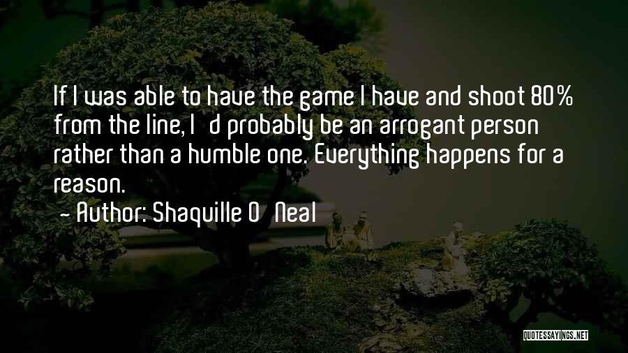 Everything Happens For A Reason Quotes By Shaquille O'Neal