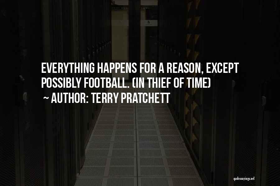 Everything Happens For A Reason Quotes By Terry Pratchett