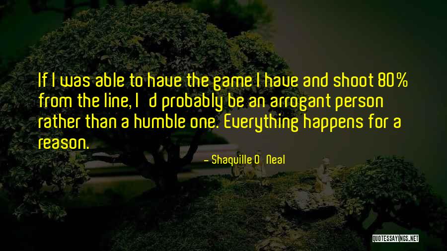 Everything Happens For Reason Quotes By Shaquille O'Neal Everything Happens For Reason Quotes By Shaquille O'Neal