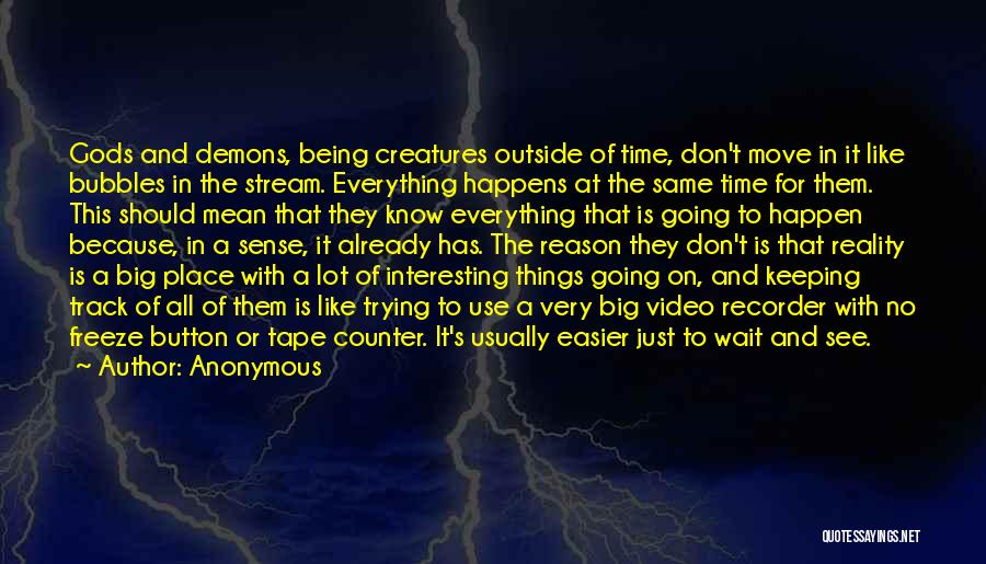 Everything Happens In Time Quotes By Anonymous