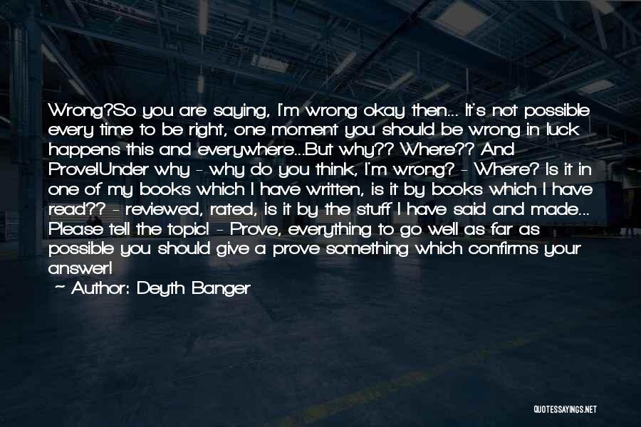 Everything Happens In Time Quotes By Deyth Banger