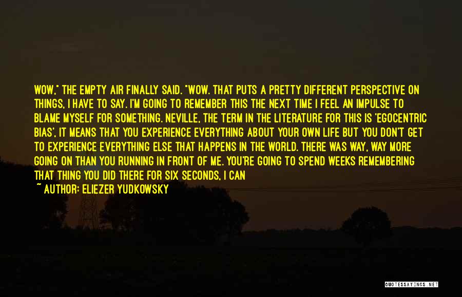 Everything Happens In Time Quotes By Eliezer Yudkowsky