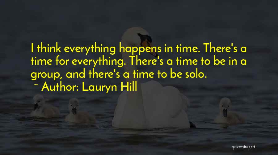 Everything Happens In Time Quotes By Lauryn Hill