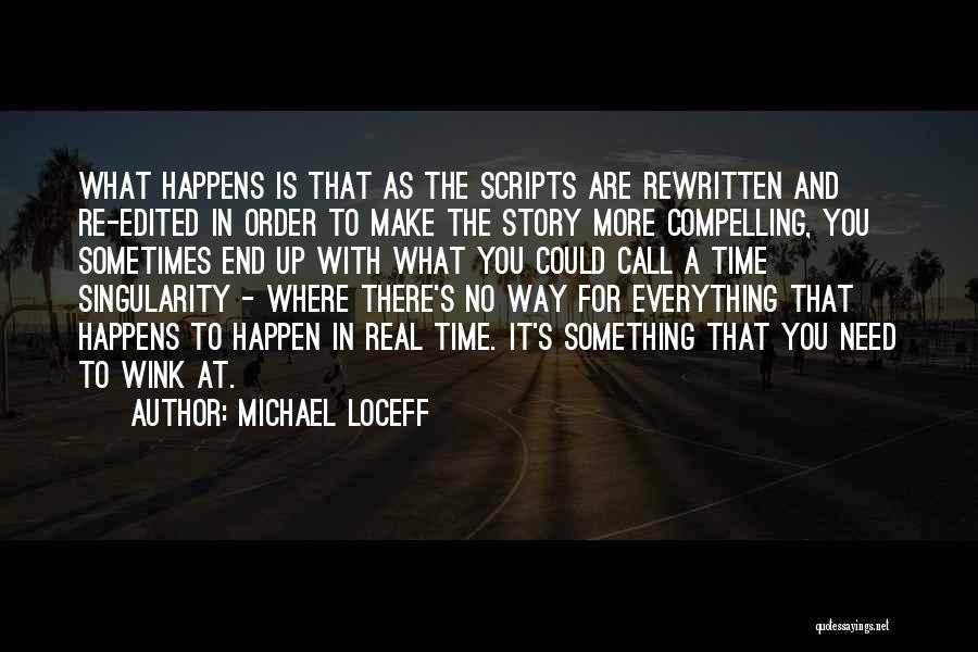 Everything Happens In Time Quotes By Michael Loceff