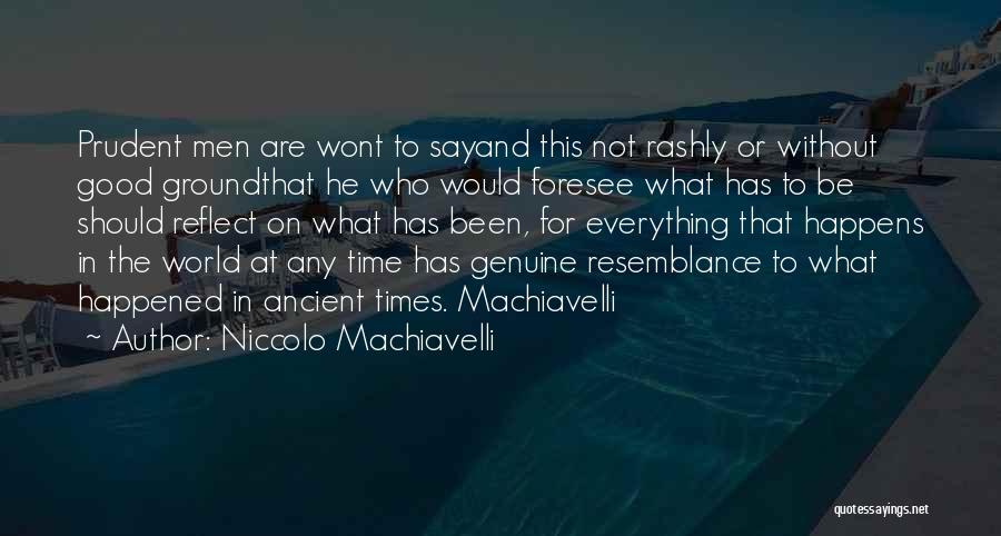 Everything Happens In Time Quotes By Niccolo Machiavelli