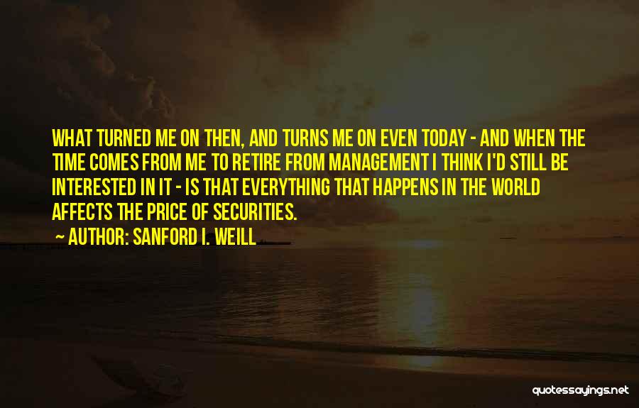 Everything Happens In Time Quotes By Sanford I. Weill