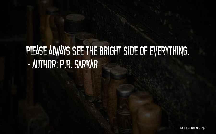 Everything Has A Bright Side Quotes By P.R. Sarkar