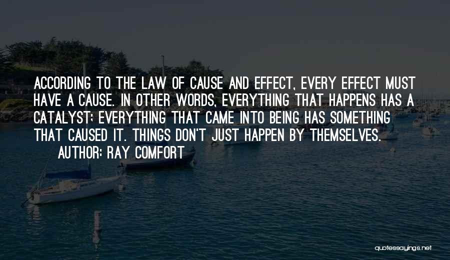 Everything Has A Cause Quotes By Ray Comfort