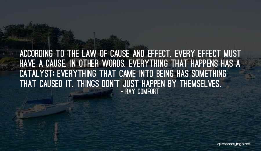 Everything Has A Cause Quotes By Ray Comfort