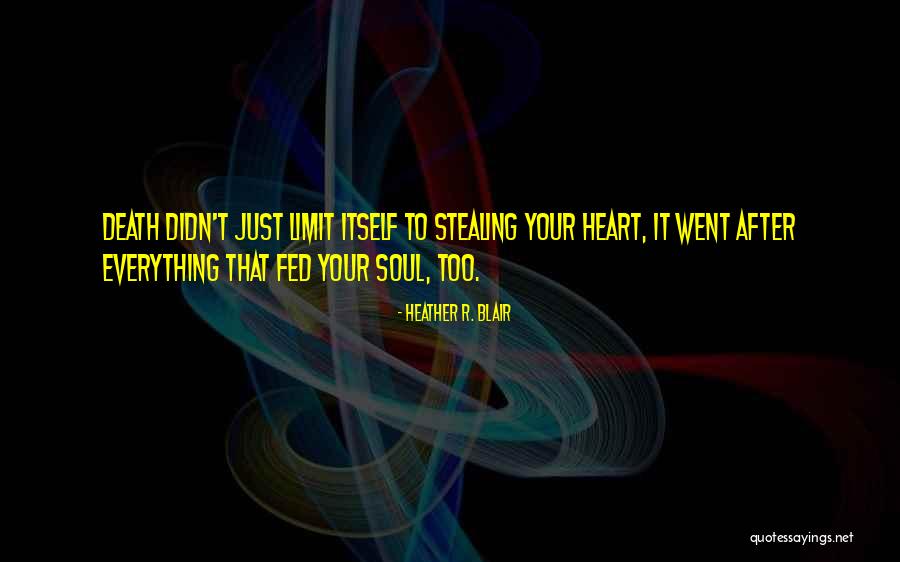 Everything Has A Limit Quotes By Heather R. Blair Everything Has A Limit Quotes By Heather R. Blair
