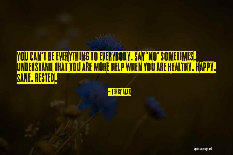 Everything Has A Limit Quotes By Terry Alex Everything Has A Limit Quotes By Terry Alex