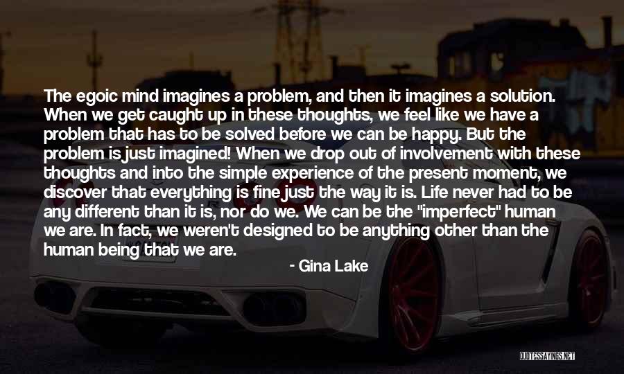 Everything Has A Solution Quotes By Gina Lake Everything Has A Solution Quotes By Gina Lake