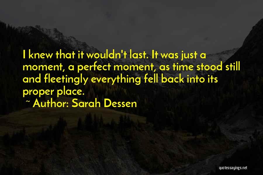 Everything Has A Time And Place Quotes By Sarah Dessen