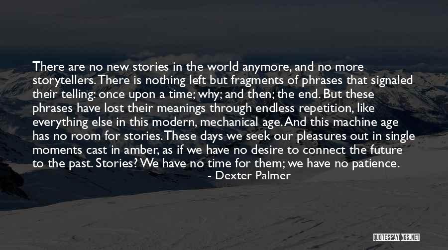 Everything Has And End Quotes By Dexter Palmer Everything Has And End Quotes By Dexter Palmer