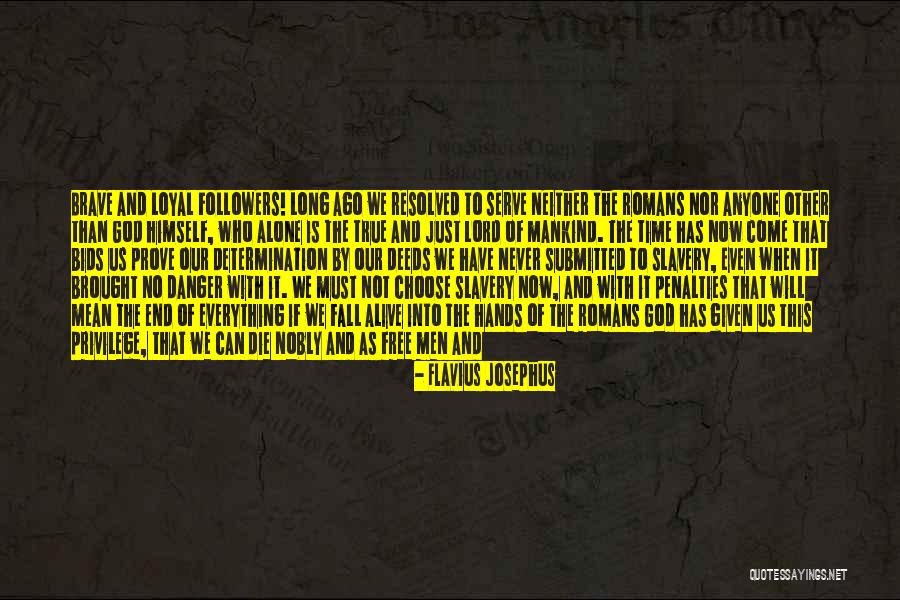 Everything Has And End Quotes By Flavius Josephus Everything Has And End Quotes By Flavius Josephus