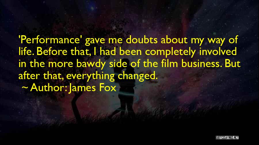 Everything Has Been Changed Quotes By James Fox