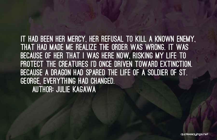 Everything Has Been Changed Quotes By Julie Kagawa