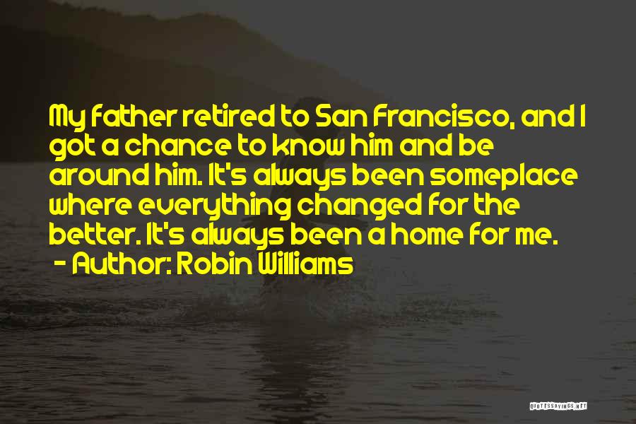 Everything Has Been Changed Quotes By Robin Williams