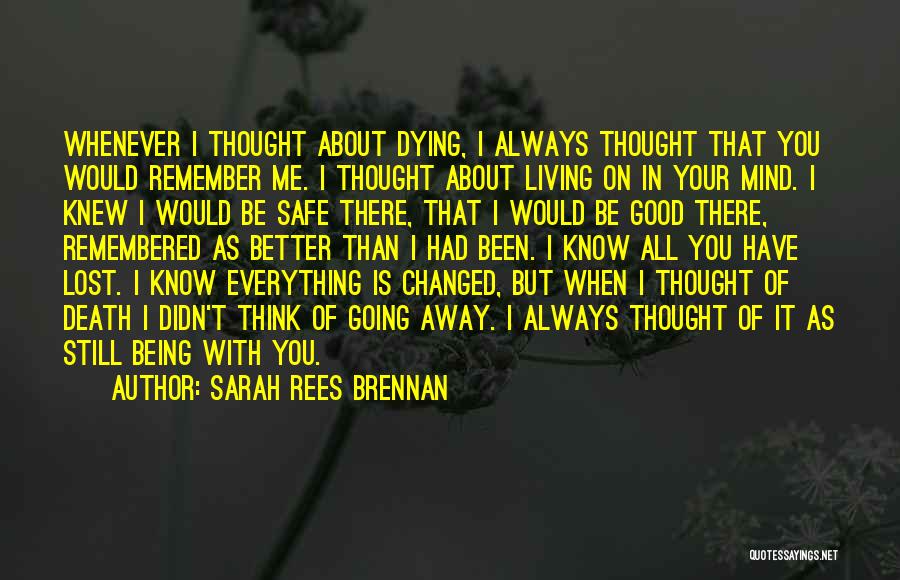 Everything Has Been Changed Quotes By Sarah Rees Brennan