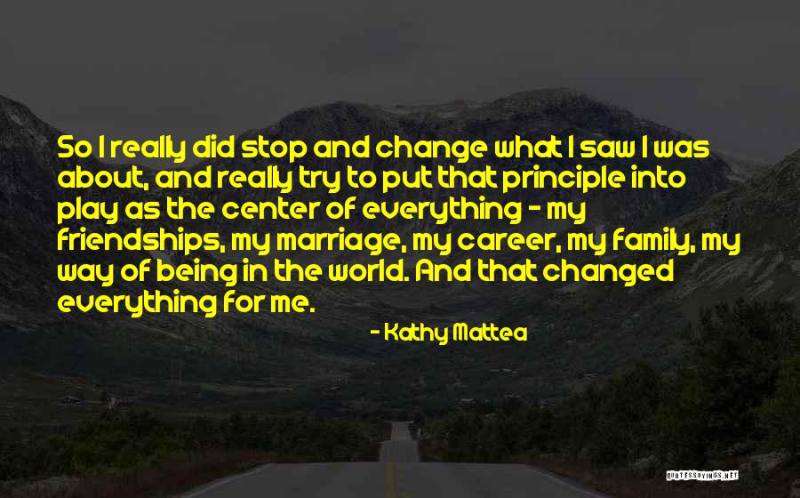 Everything Has Changed Now Quotes By Kathy Mattea Everything Has Changed Now Quotes By Kathy Mattea
