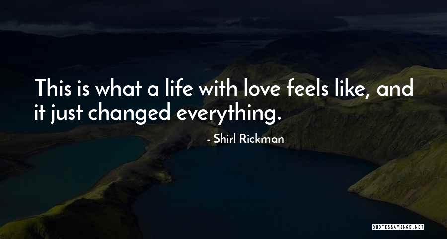 Everything Has Changed Now Quotes By Shirl Rickman