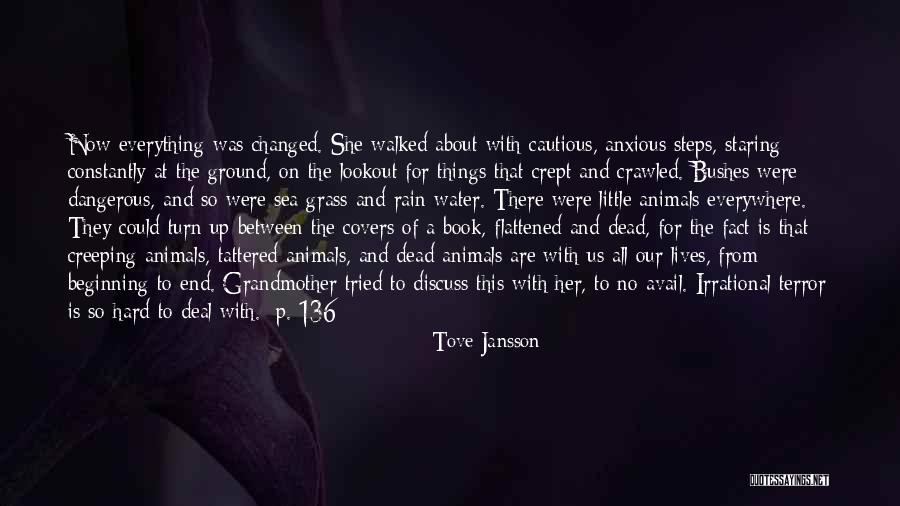 Everything Has Changed Now Quotes By Tove Jansson Everything Has Changed Now Quotes By Tove Jansson