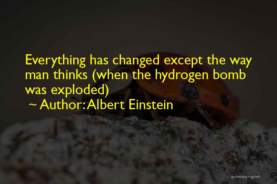 Everything Has Changed Quotes By Albert Einstein