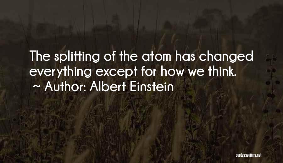 Everything Has Changed Quotes By Albert Einstein