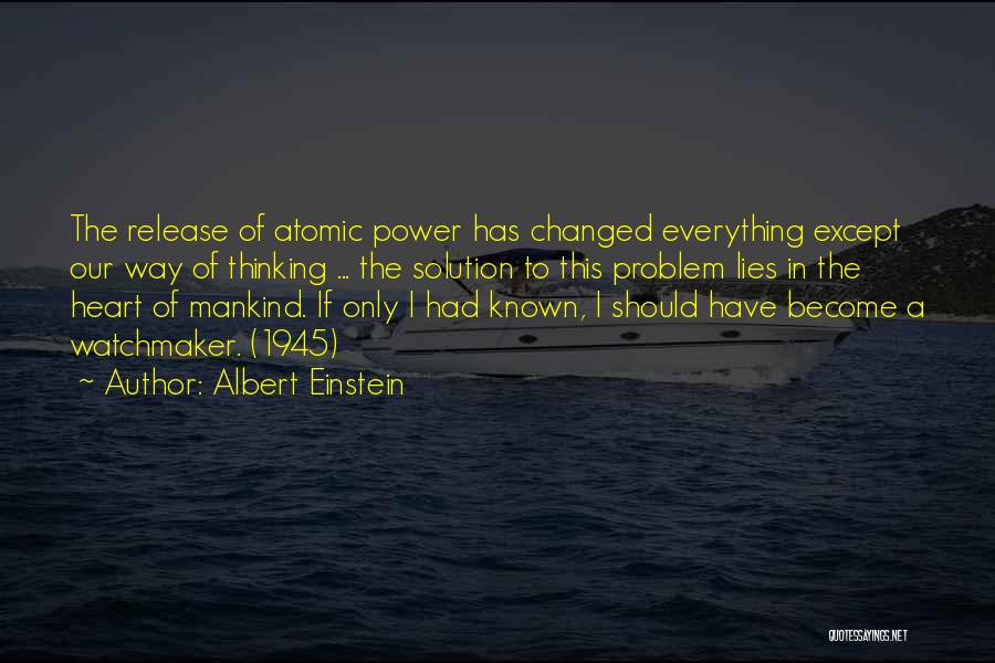 Everything Has Changed Quotes By Albert Einstein