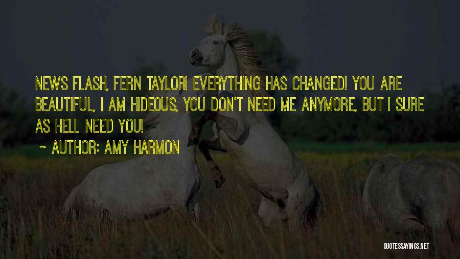 Everything Has Changed Quotes By Amy Harmon