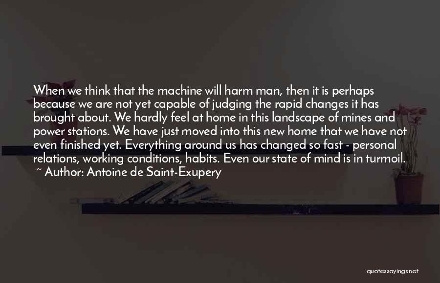 Everything Has Changed Quotes By Antoine De Saint-Exupery