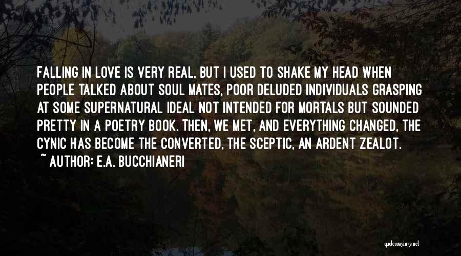 Everything Has Changed Quotes By E.A. Bucchianeri