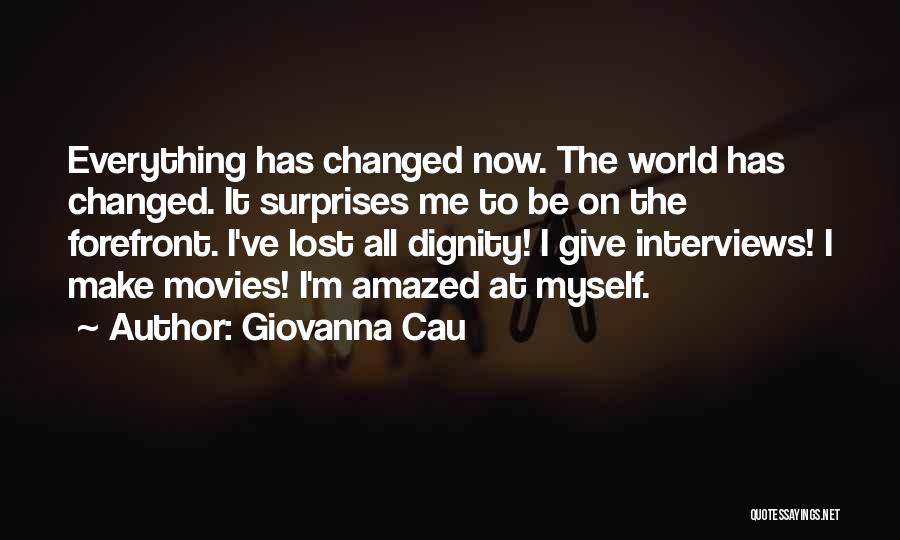 Everything Has Changed Quotes By Giovanna Cau