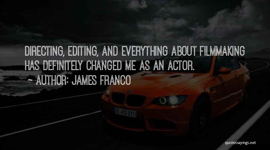 Everything Has Changed Quotes By James Franco