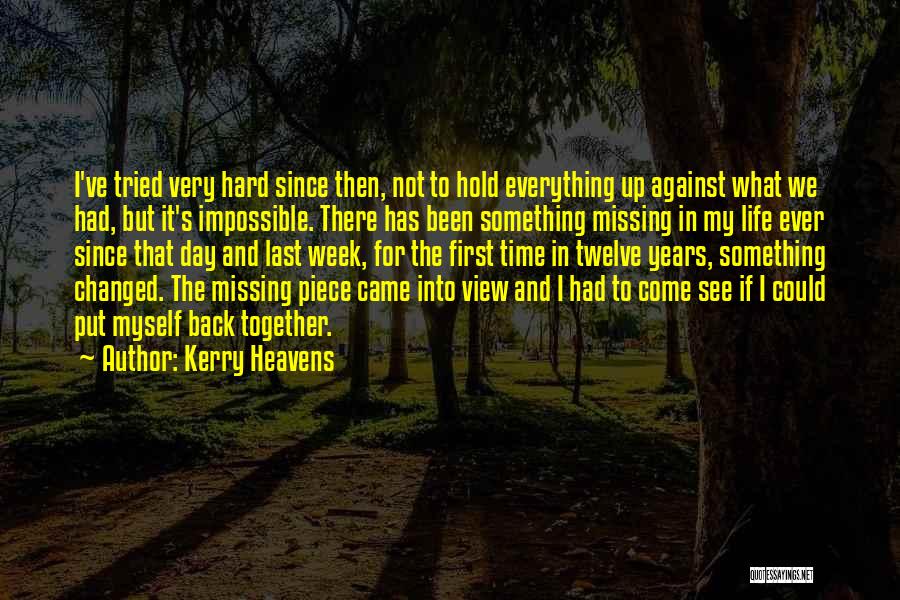 Everything Has Changed Quotes By Kerry Heavens