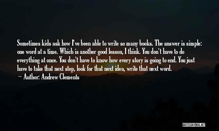 Everything Has Come To An End Quotes By Andrew Clements