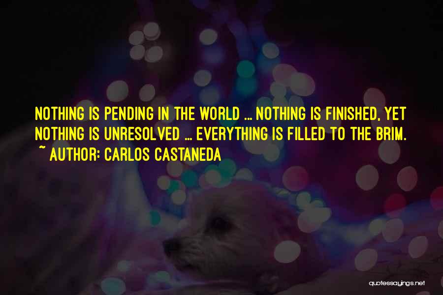 Everything Has Finished Quotes By Carlos Castaneda