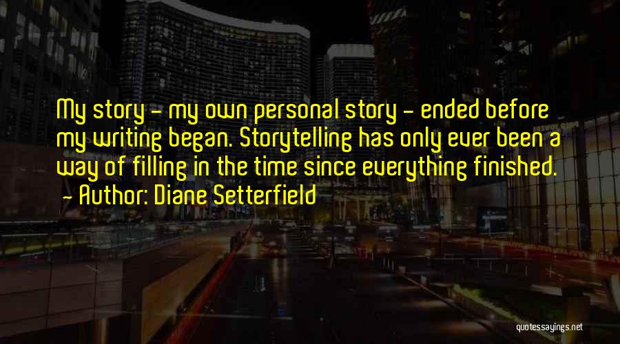 Everything Has Finished Quotes By Diane Setterfield