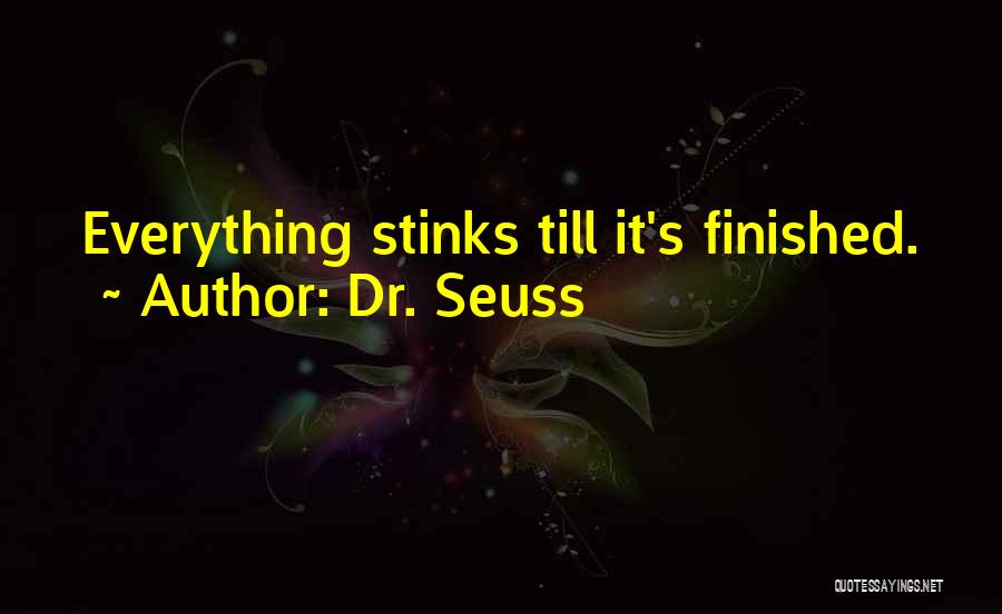 Everything Has Finished Quotes By Dr. Seuss