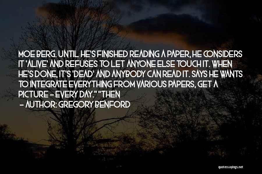 Everything Has Finished Quotes By Gregory Benford