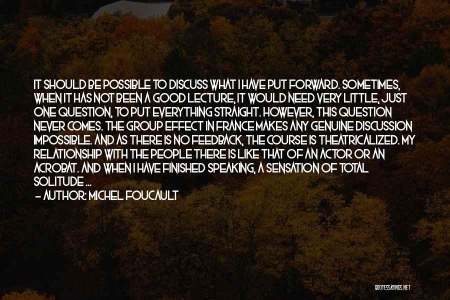 Everything Has Finished Quotes By Michel Foucault