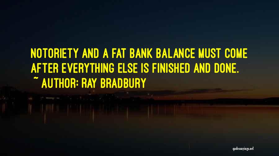 Everything Has Finished Quotes By Ray Bradbury