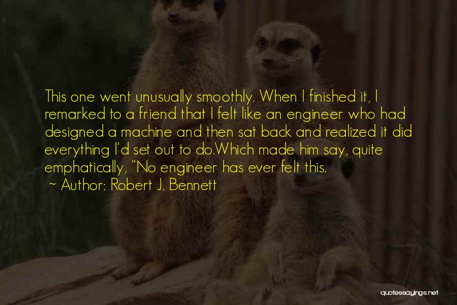 Everything Has Finished Quotes By Robert J. Bennett