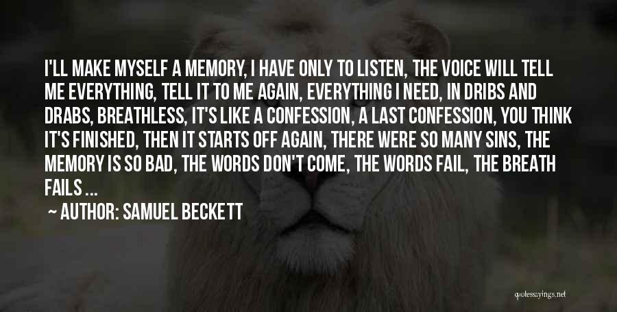 Everything Has Finished Quotes By Samuel Beckett